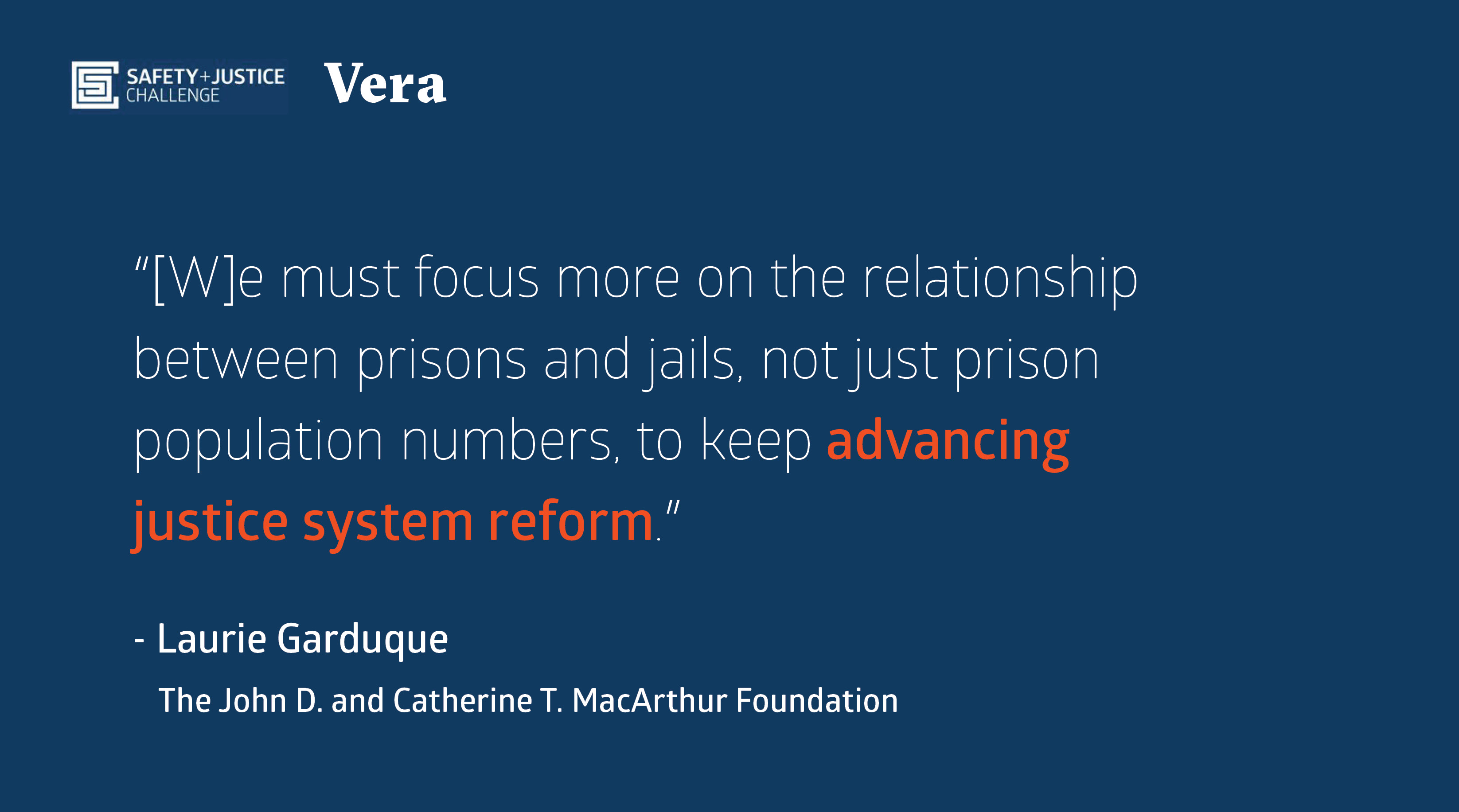 Wemustfocusontherelationshipbetweenprisonsandjails,notjustprisonpopulationnumbers,tokeepadvancingjusticesystemreform.LaurieGarduque,CriminalJusticeDirector