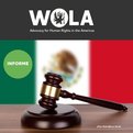 Thumbnail for Informe de WOLA | El estado de derecho en México: 11 años después de las reformas de justicia penal