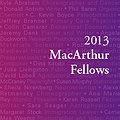 24 Extraordinarily Creative People Who Inspire Us All: Meet the 2013 MacArthur Fellows thumbnail